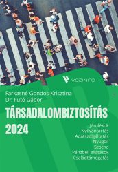 TÁRSADALOMBIZTOSÍTÁS 2024 (Dr. Futó Gábor és Farkasné Gondos Krisztina)