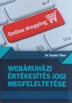 WEBÁRUHÁZI ÉRTÉKESÍTÉS JOGI MEGFELELTETÉSE 2022