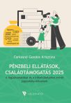 PÉNZBELI ELLÁTÁSOK, CSALÁDTÁMOGATÁS 2025