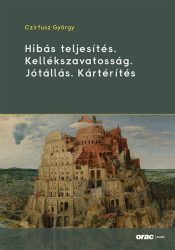 Hibás teljesítés. Kellékszavatosság. Jótállás. Kártérítés Hibás teljesítés. Kellékszavatosság. Jótállás. Kártérítés