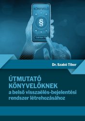 ÚTMUTATÓ KÖNYVELŐKNEK A BELSŐ VISSZAÉLÉS-BEJELENTÉSI RENDSZER LÉTREHOZÁSÁHOZ